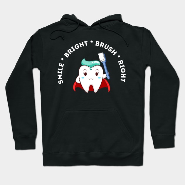 Smile Bright Brush Right Hoodie by Mr.Dentaltees